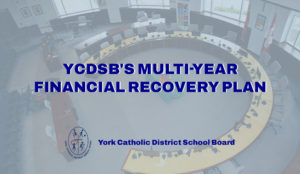 YCDSB’s Multi-Year Financial Recovery Plan