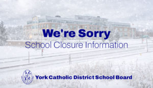 We’re Sorry – School Closure Information